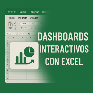 Dashboards Interactivos con Excel